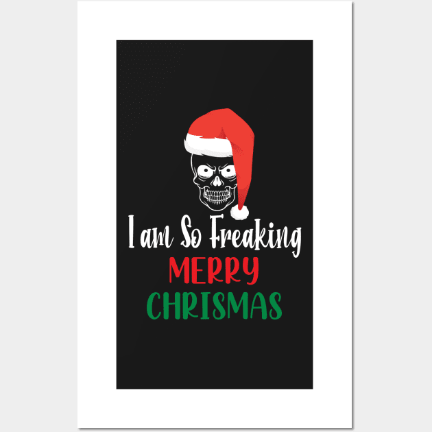 I Am So Freaking Merry Christmas Skull - Funny Santa Clause Skull Wall Art by WassilArt